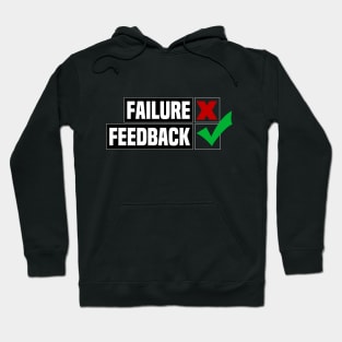 The meaning of failure is feedback Hoodie